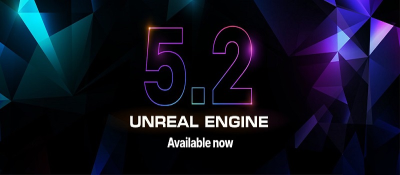 Unreal Engine 5.2 is here with enhanced new features 