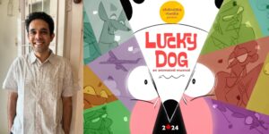 Lucky Dog creator Ujwal Nair