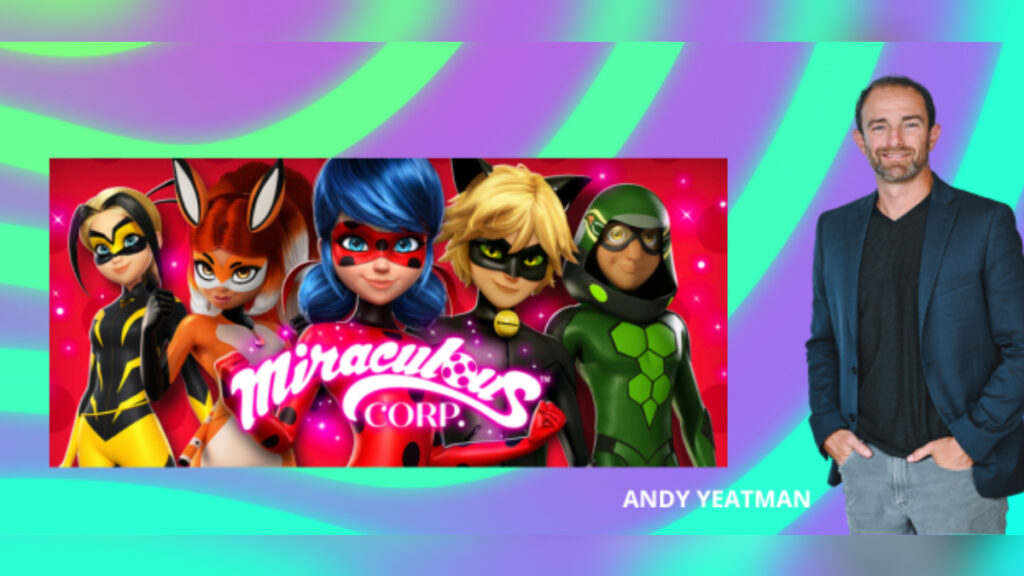 Miraculous Corp’s Andrew Yeatman to give keynote at MIPJunior 2024
